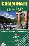 Camminate per tutta la famiglia. Vol. 1: Dolomiti, Colli Euganei, Monte Pasubio, Colli Berici, Lago di Garda e Colline Moreniche, Monti Lessini... libro