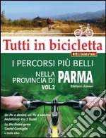 I percorsi più belli nella provincia di Parma. Vol. 2 libro