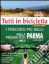 I percorsi più belli nella provincia di Parma. Vol. 2 libro