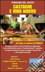 Castagne e vino nuovo. Itinerari del gusto libro