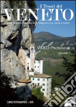 I tesori del Veneto. Arte, storia e natura della regione più bella d'Italia. Con DVD. Vol. 2 libro