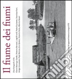 Il fiume dei fiumi. Ediz. illustrata libro