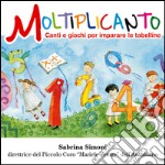 Moltiplicanto. Canti e giochi per imparare le tabelline. Con CD Audio libro