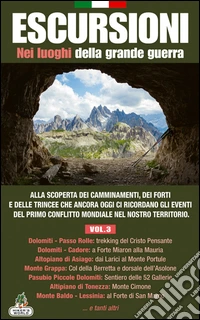 Escursioni nei luoghi della grande guerra. Vol. 3