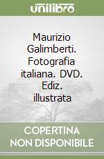 Maurizio Galimberti. Fotografia italiana. DVD. Ediz. illustrata libro