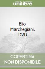 Elio Marchegiani. DVD