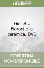 Giosetta Fioroni e la ceramica. DVD