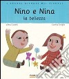 Nino e Nina. La bellezza. Ediz. illustrata libro