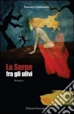 La serpe fra gli ulivi libro