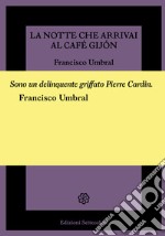 La notte che arrivai al Cafe gijon libro