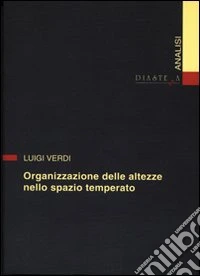 Organizzazione delle altezze nello spazio temperato libro