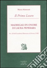 Il Primo Lauro. Madrigali in onore di Laura Peperara. Ms. 220 dell'Accademia Filarmonica di Verona (1580)