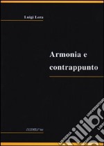 Armonia e contrappunto. Le tecniche fondamentali della musica tonale libro