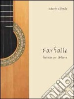 Farfalle. Fantasia per chitarra libro