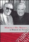 Marcello del Monaco. Il Maestro dei tenori. Con CD Audio libro