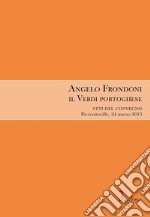 Angelo Frondoni. Il Verdi portoghese. Atti del Convegno (Pieveottoville, 24 marzo 2013)