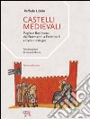 Castelli medievali. Puglia e Basilicata: dai Normanni a Federico II e Carlo I d'Angiò libro