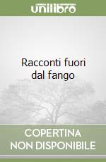 Racconti fuori dal fango libro