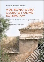 «De bono oleo claro de olivo extracto». La cultura dell'olio nella puglia medievale libro