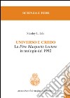 Universo e credo. La père Marquette lecture in teologia del 1992 libro