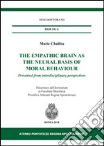 The empathic brain as the neural basis of moral behaviour libro