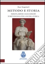 Metodologia e storia. Principi, criteri e suggerimenti di metodologia per la ricerca storica libro