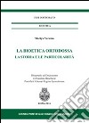 La bioetica ortodossa. La storia e la particolarità libro