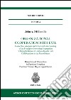 Organizational cooperation with evil. Conceptual analysis and renewed understanding of the principles governing cooperation with implications for Catholic... libro