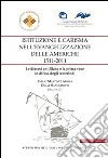 Istituzione e carisma nell'evangelizzazione delle Americhe, 1511-2011. Le diocesi antilliane e la prima voce in difesa degli amerindi. Ediz. italiana e spagnola libro