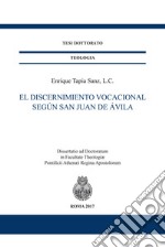 El discernimiento vocacional según San Juan de Ávila libro