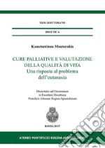 Cure palliative e valutazione della qualità di vita. Una risposta al problema dell'eutanasia