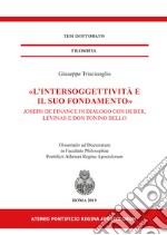 «L'intersoggettività e il suo fondamento». Joseph de Finance in dialogo con Buber, Lévinas e don Tonino Bello