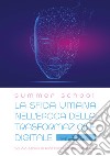La sfida umana nell'epoca della trasformazione digitale. Atti della Summer School (Roma, 19-21 settembre 2019) libro
