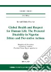 Global health and respect for human life. The prenatal disability in Nigeria: ethics and preventive actions libro