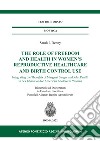 The role of freedom and health in women's reproductive healthcare and birth control use. Integrating the thoughts of Margaret Sanger and John Paul II in sex education for american adolescent women. Ediz. per la scuola libro