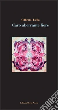 Caro aberrante fiore