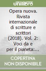 Opera nuova. Rivista internazionale di scritture e scrittori (2018). Vol. 2: Voci da e per il pianeta: il verde libro