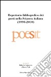 Repertorio bibliografico dei poeti nella Svizzera italiana (1990-2010) libro