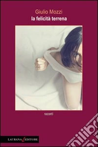 La felicità terrena