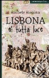 Lisbona è tutta luce libro