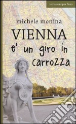 Vienna è un giro in carrozza libro