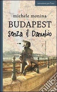 Budapest senza il Danubio