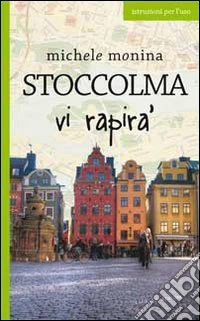 Stoccolma vi rapirà