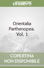 Orientalia Parthenopea. Vol. 1 libro