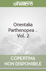 Orientalia Parthenopea . Vol. 2 libro