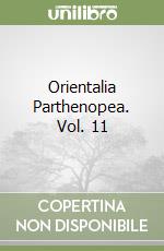 Orientalia Parthenopea. Vol. 11 libro