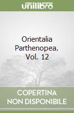 Orientalia Parthenopea. Vol. 12 libro