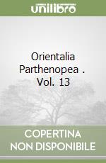 Orientalia Parthenopea . Vol. 13 libro