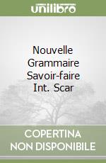 Nouvelle Grammaire Savoir-faire Int. Scar