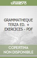 GRAMMATHEQUE TERZA ED. + EXERCICES  - PDF libro